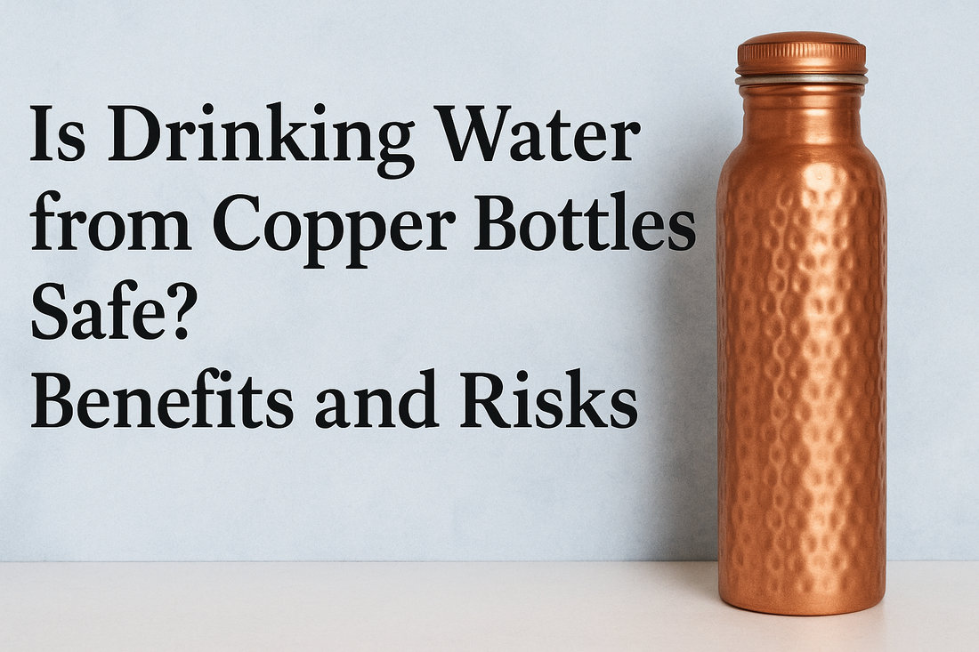 𝐈𝐬 𝐃𝐫𝐢𝐧𝐤𝐢𝐧𝐠 𝐖𝐚𝐭𝐞𝐫 𝐟𝐫𝐨𝐦 𝐂𝐨𝐩𝐩𝐞𝐫 𝐁𝐨𝐭𝐭𝐥𝐞𝐬 𝐒𝐚𝐟𝐞? 𝐁𝐞𝐧𝐞𝐟𝐢𝐭𝐬 𝐚𝐧𝐝 𝐑𝐢𝐬𝐤𝐬