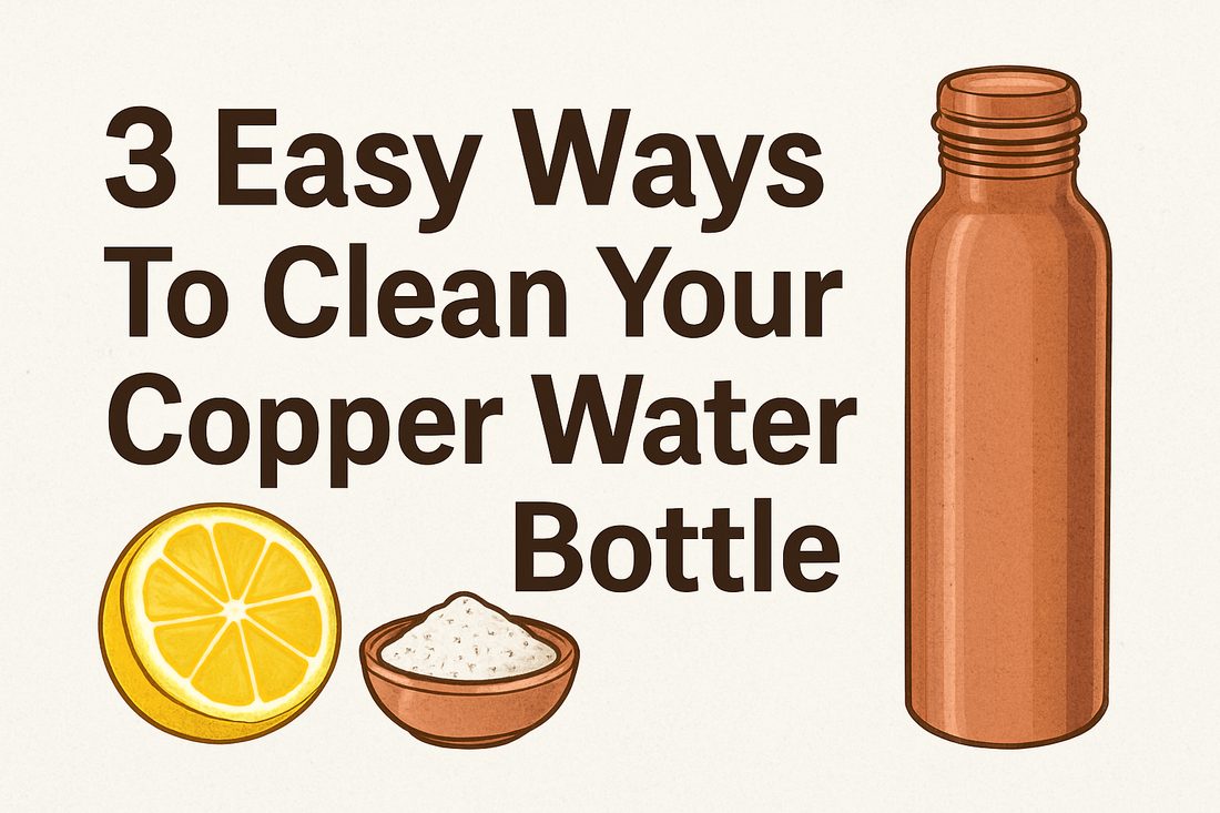 3 Easy Ways To Clean Your Copper Water Bottle