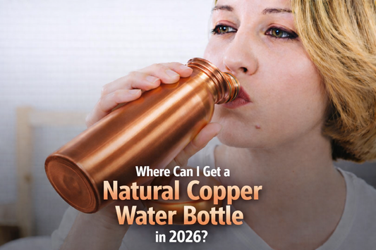 Where Can I Get a Natural Copper Water Bottle in 2026?