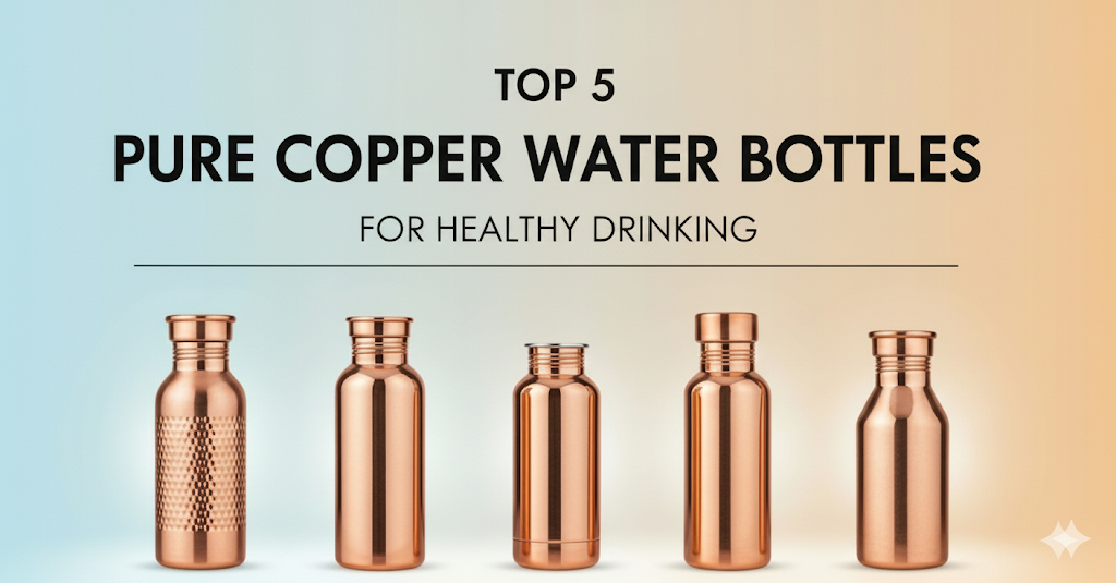 Top 5 Pure Copper Water Bottles for Healthy Drinking